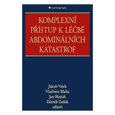 Komplexní přístup k léčbě abdominálních katastrof - Zdeněk Zadák