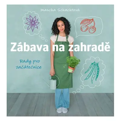 Zábava na zahradě - Mascha Schachtová