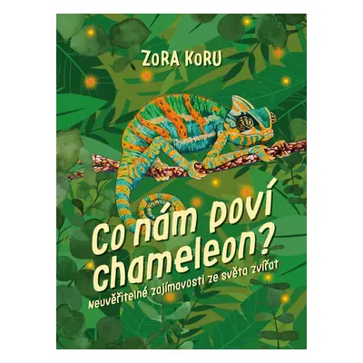 Co nám poví chameleon - Zora Sládková