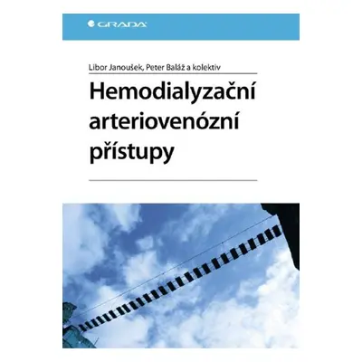 Hemodialyzační arteriovenózní přístupy - Libor Janoušek