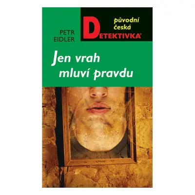 Jen vrah mluví pravdu - Petr Eidler