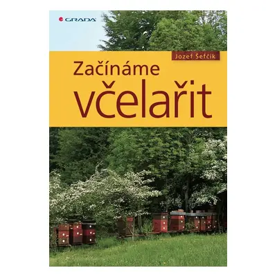 Začínáme včelařit - Josef Šefčík