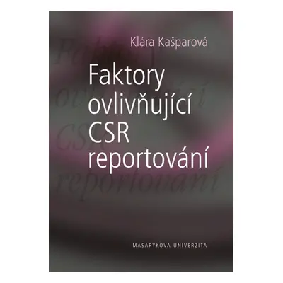 Faktory ovlivňující CSR reportování - Klára Kašparová