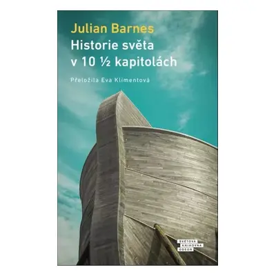 Historie světa v 10 1/2 kapitolách - Julian Barnes