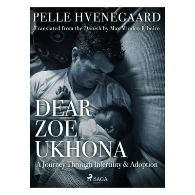 Dear Zoe Ukhona: a Journey through Infertility and Adoption - Zindzi Mandela