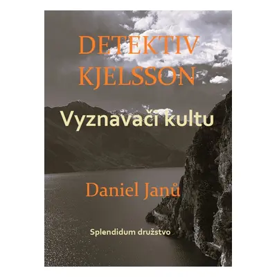 Vyznavači kultu - Daniel Janů