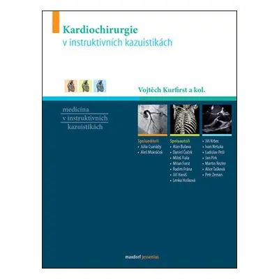 Kardiochirurgie v instruktivních kazuistikách - Vojtěch Kurfirst