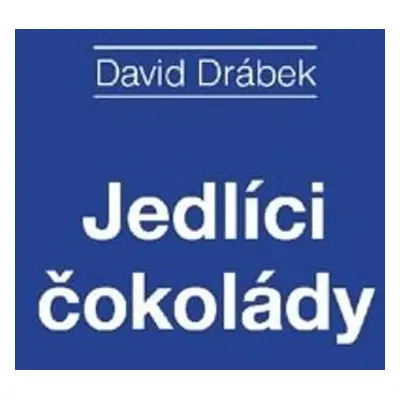 Jedlíci čokolády - David Drábek