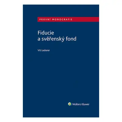 Fiducie a svěřenský fond - Vít Lederer