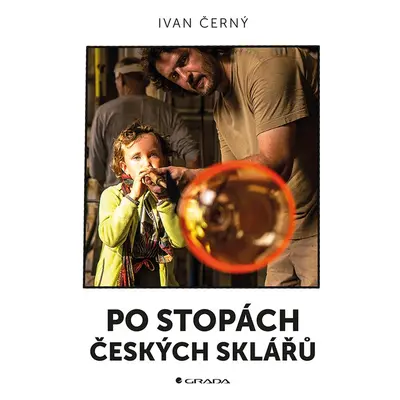 Po stopách českých sklářů - Ivan Černý