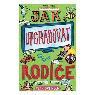 Jak upgradovat rodiče - Pete Johnson