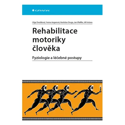 Rehabilitace motoriky člověka - Jan Pfeiffer