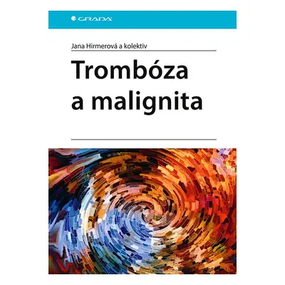 Trombóza a malignita - Jana Hirmerová