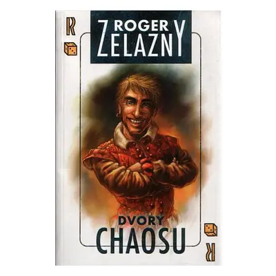 Dvory chaosu - Roger Zelazny