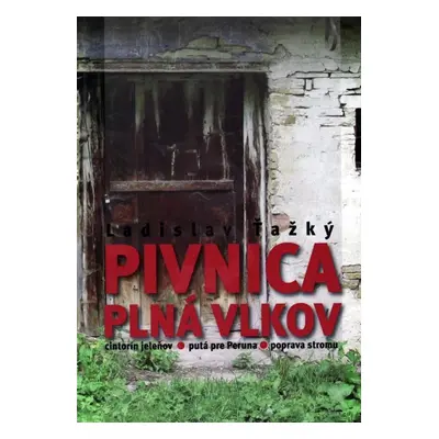 Pivnica plná vlkov - Ladislav Ťažký