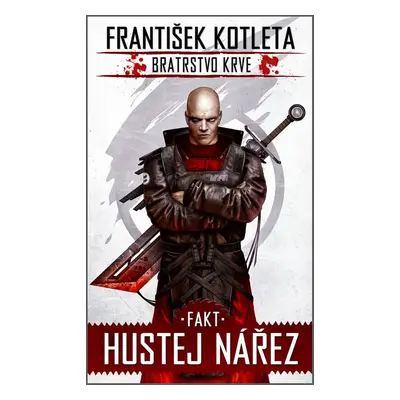 Bratrstvo krve 2 Fakt hustej nářez - František Kotleta