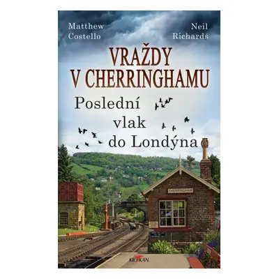 Vraždy v Cherringhamu Poslední vlak do Londýna - Matthew Costello