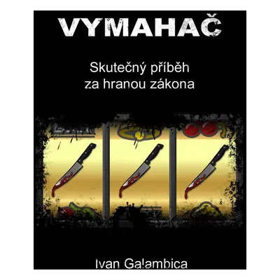 Vymahač - Ivan Galambica