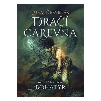 Bohatýr II Dračí carevna - Juraj Červenák