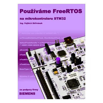 Používáme FreeRTOS na mikrokontroleru STM32 - Ing. Vojtěch Skřivánek