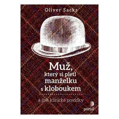 Muž, který si pletl manželku s kloboukem - Oliver Sacks