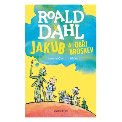 Jakub a obří broskev - Roald Dahl