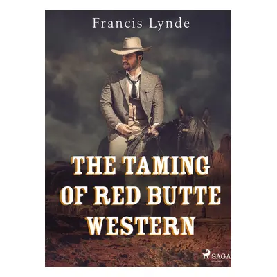 The Taming of Red Butte Western - Francis Lynde