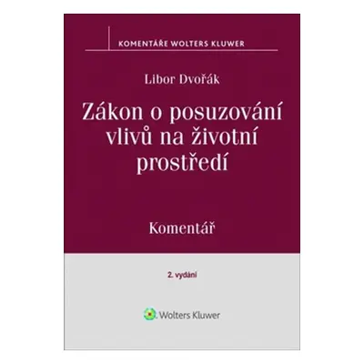 Zákon o posuzování vlivů na životní prostředí - Libor Dvořák