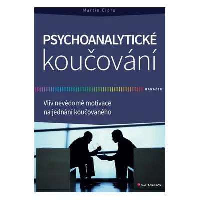 Psychoanalytické koučování - Martin Cipro