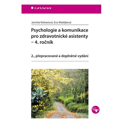 Psychologie a komunikace pro zdravotnické asistenty - 4. ročník - Jarmila Kelnarová