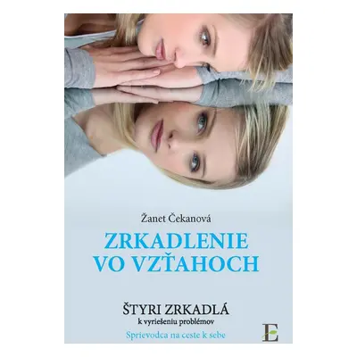 Zrkadlenie vo vzťahoch - Žanet Čekanová