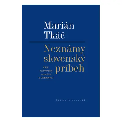 Neznámy slovenský príbeh - Marián Tkáč