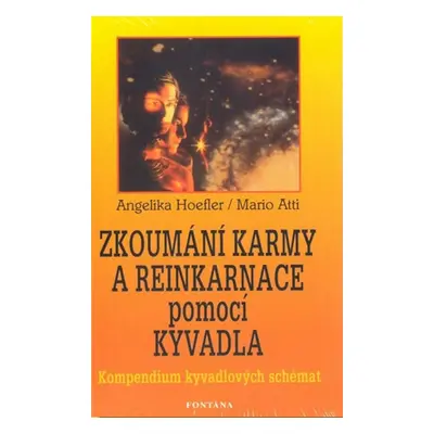 Zkoumání karmy a reinkarnace pomocí kyvadla - Angelika Hoefler