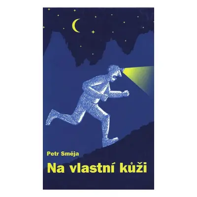 Na vlastní kůži - Petr Směja