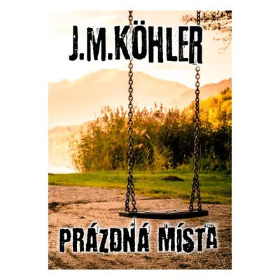 Prázdná místa - J. M. Köhler