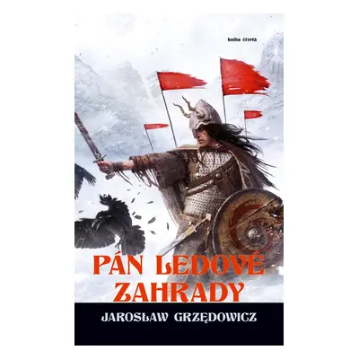 Pán ledové zahrady - kniha čtvrtá - Jarosław Grzędowicz