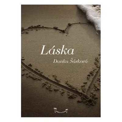 Příběhy na lehátko: Láska - Danka Šárková