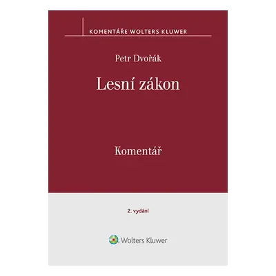 Lesní zákon. Komentář. 2. vydání - Petr Dvořák