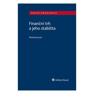 Finanční trh a jeho stabilita - Michal Janovec