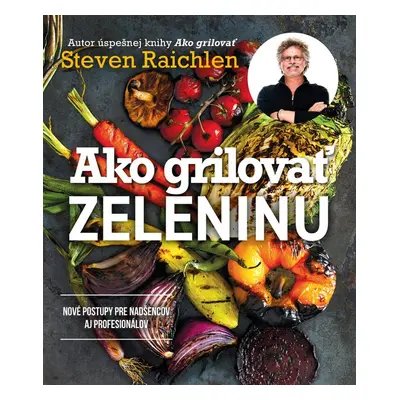 Ako grilovať zeleninu - Steven Raichlen