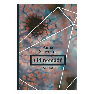 Lid nomádů - Anna Saavedra