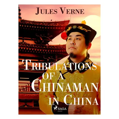 Tribulations of a Chinaman in China - Jules Verne