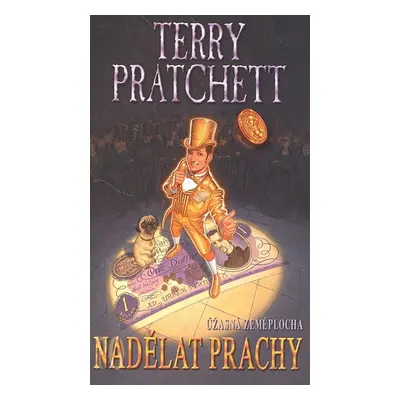 Nadělat prachy - Terry Pratchett