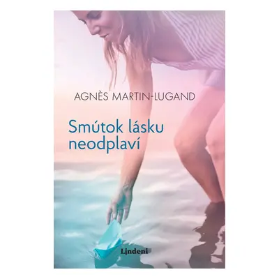 Smútok lásku neodplaví - Agnes Martin-Lugand