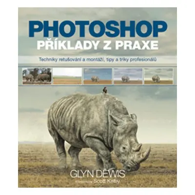 Photoshop příklady z praxe - Glyn Dewis