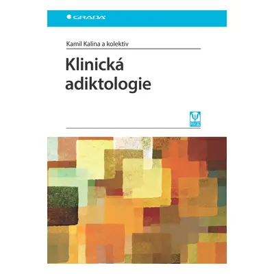 Klinická adiktologie - Kamil Kalina