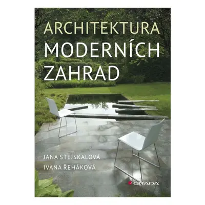 Architektura moderních zahrad - Ivana Řeháková