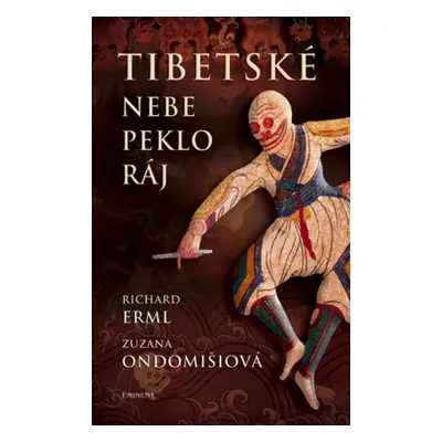 Tibetské nebe, peklo, ráj - Richard Erml