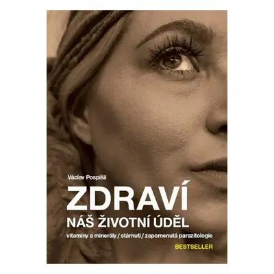 Zdraví náš životní úděl - Václav Pospíšil