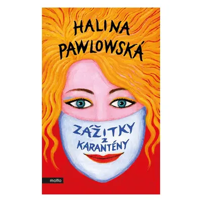 Zážitky z karantény - Halina Pawlowská